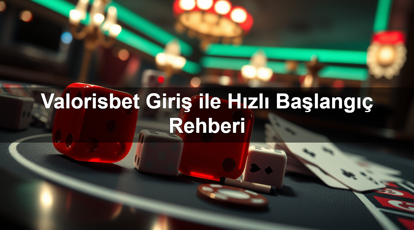 valorisbet giri ile h zl ba lang rehberi 1783633343975